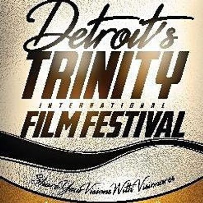 Detroit's Trinity International Film Festival