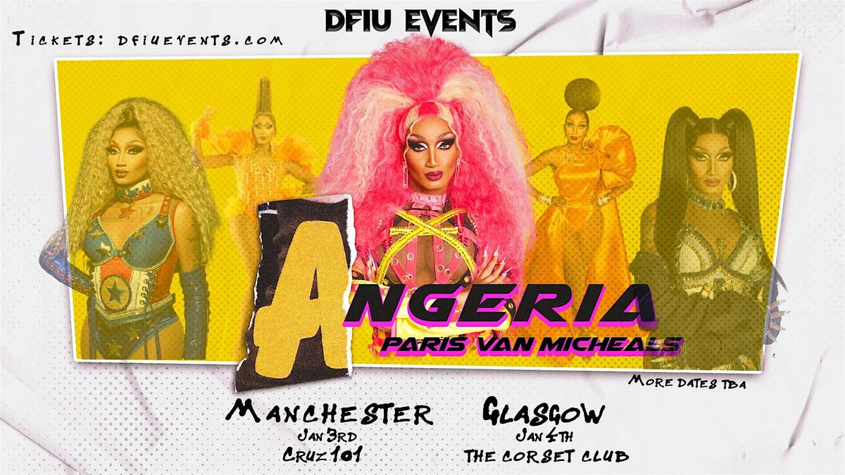 DFIU Events Glasgow Presents: Angeria Paris Van Micheals