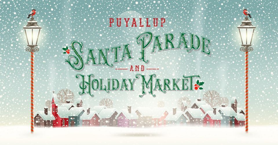 Puyallup Santa Parade & Holiday Market Pioneer Park Pavilion