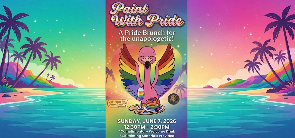 Paint With Pride: A Pride Brunch and Paint for the Unapologetic!
