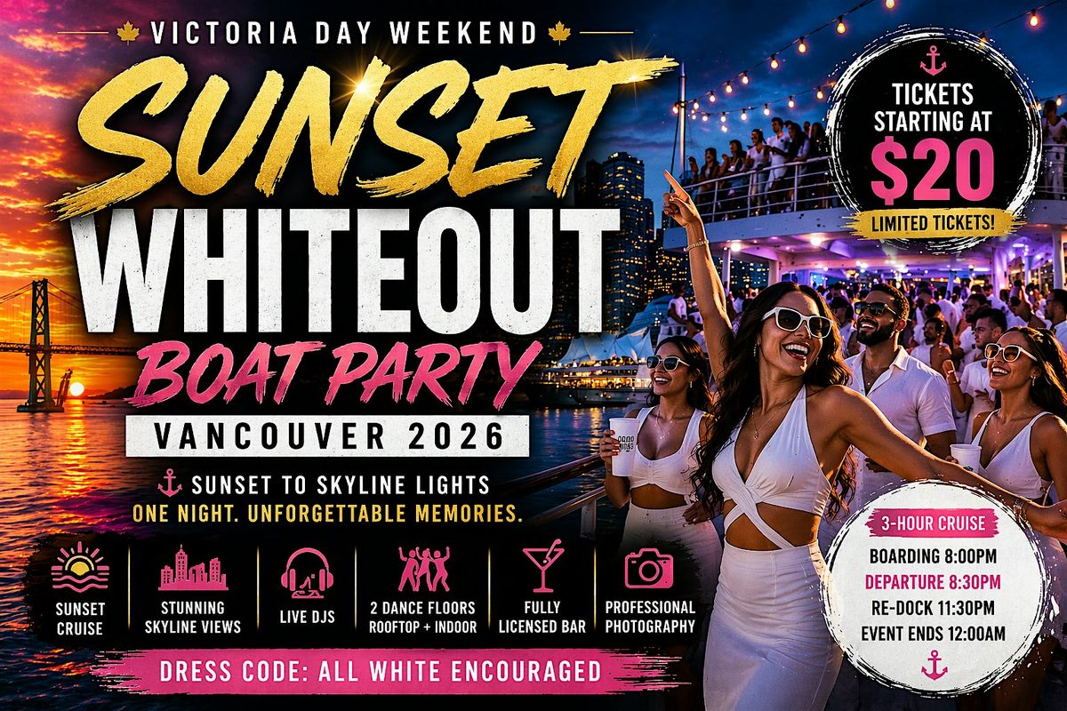 SUNSET WHITEOUT BOAT PARTY VANCOUVER 2026 | VICTORIA DAY WEEKEND