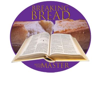 Breaking Bread With The Master