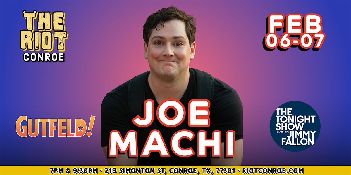 Comedian Joe Machi (Gutfeld!, The Tonight Showl) Live in Conroe