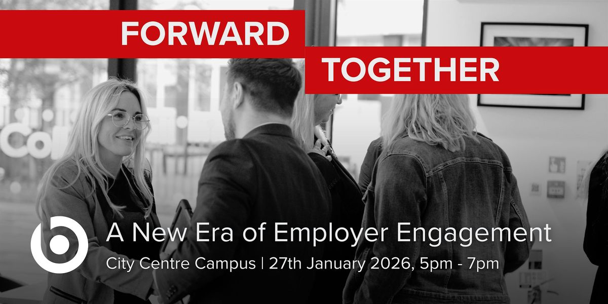 Forward Together: A New Era of Employer Engagement at Bath College.