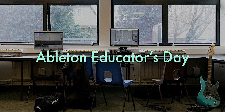 Save the Date: Ableton Educator\u2019s Day