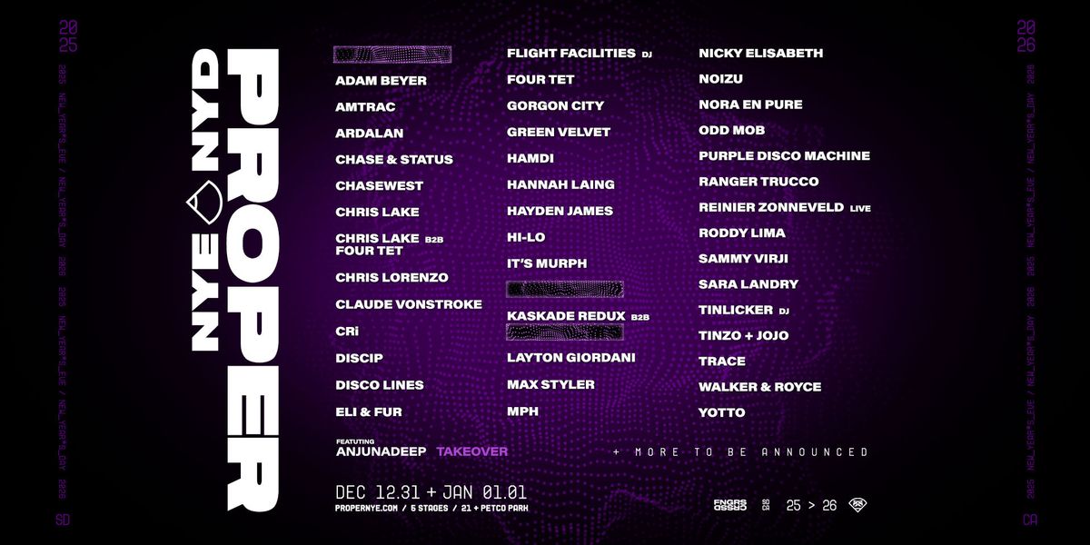 Proper NYE\/NYD (21+) - Wednesday - with Gorgon City, Disco Lines, Purple Disco Machine, and more