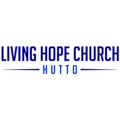 Living Hope Church-Hutto    LHC Hutto