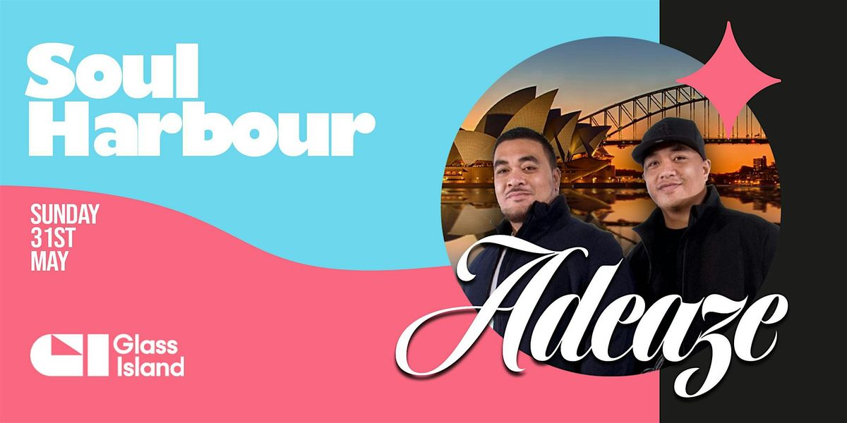 ADEAZE - SOUL HARBOUR - SUN 31ST MAY