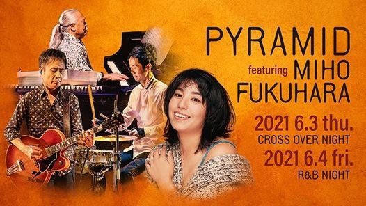 Pyramid Featuring Miho Fukuhara Blue Note Tokyo南青山 6 3 16 Minato Ku Tokyo Japan 107 0062 June 3 21