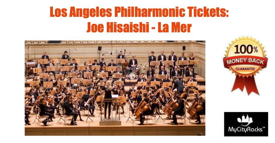 Los Angeles Philharmonic: Joe Hisaishi - La Mer Tickets Hollywood Bowl LA CA