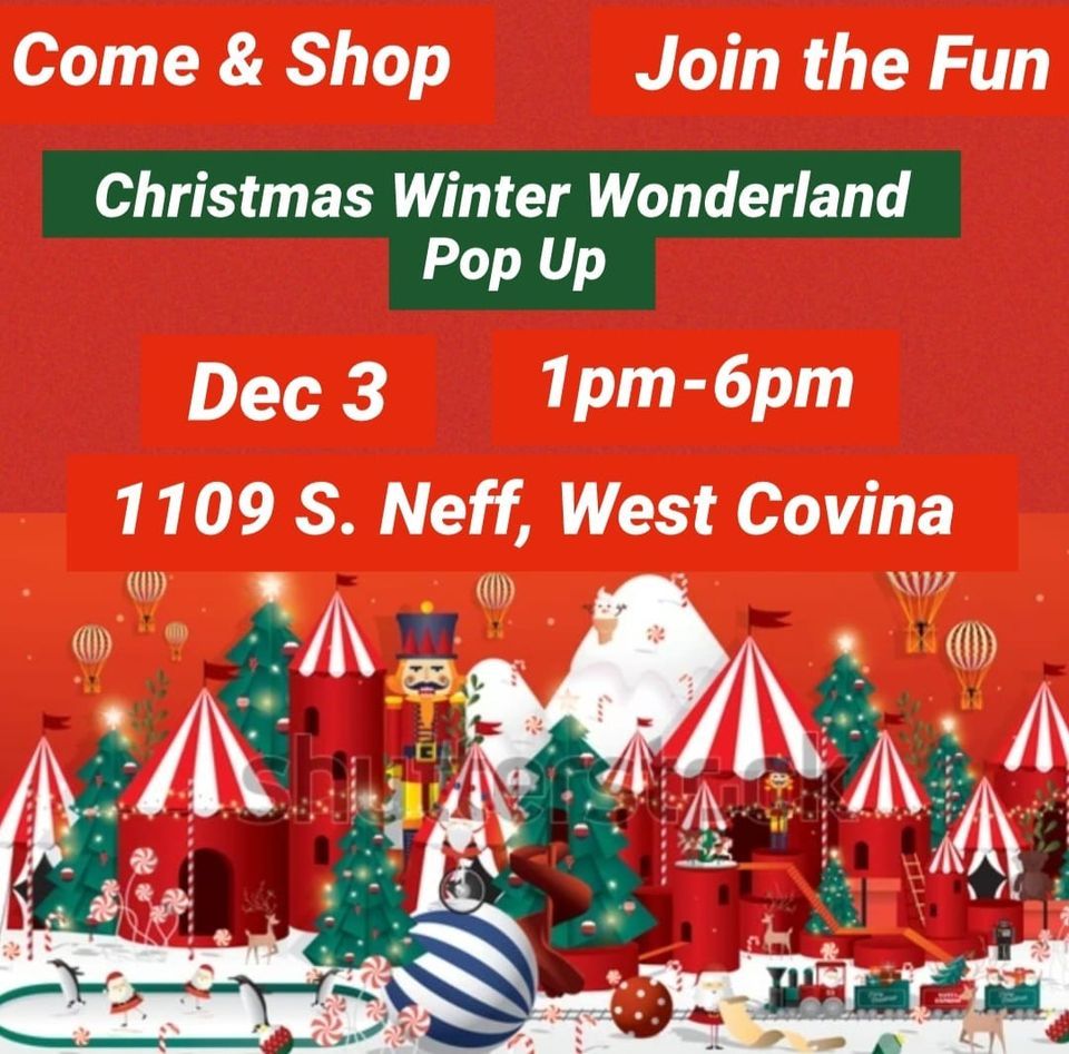 Christmas Winter Wonderland Pop Up 1109 S Neff Ave, West Covina, CA