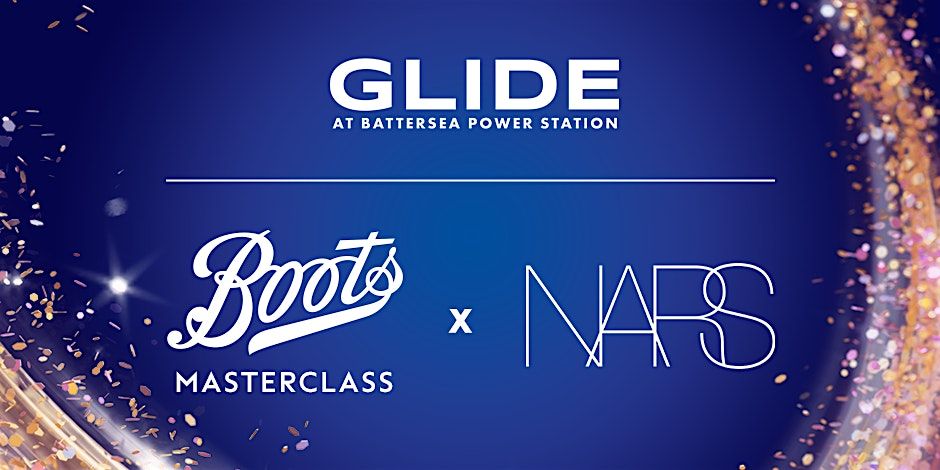 Boots presents Glide at Battersea Power Station NARS Masterclass
