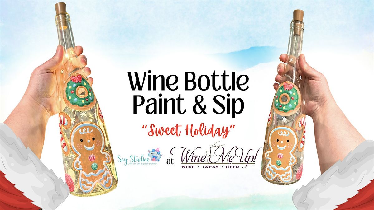 Wine Bottle Paint & Sip: Sweet Holiday