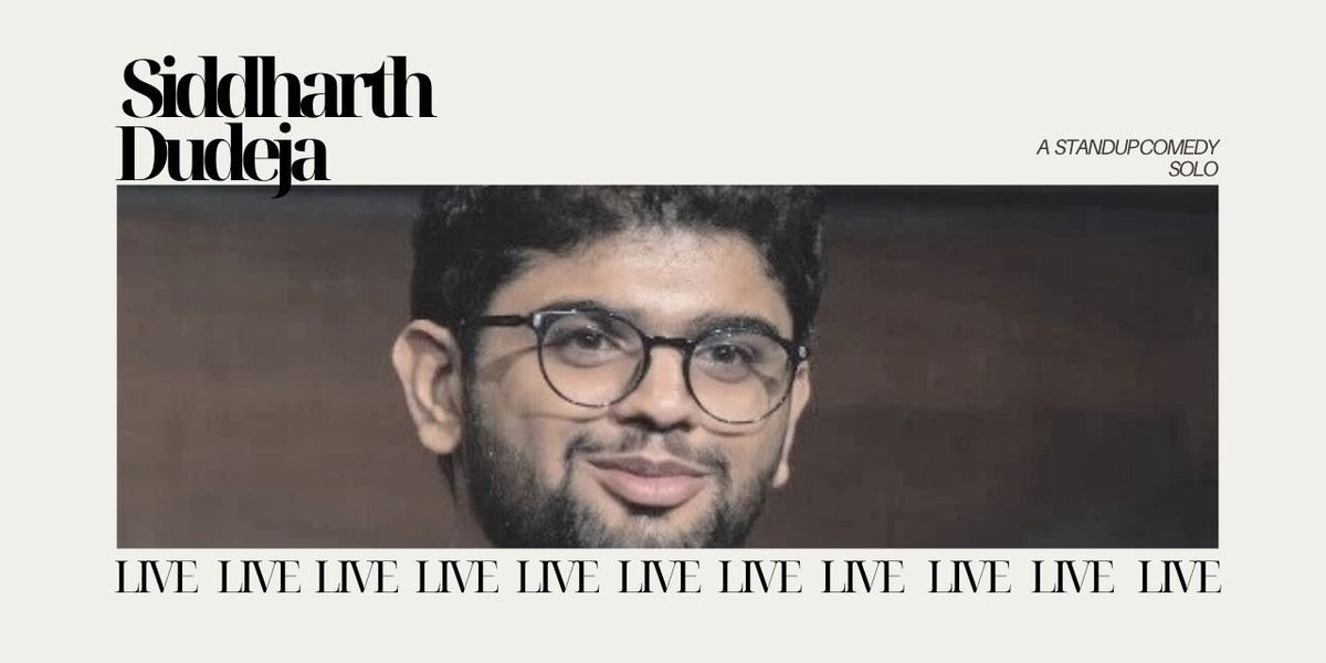 Underated Comedian - Siddharth Dudeja LIVE