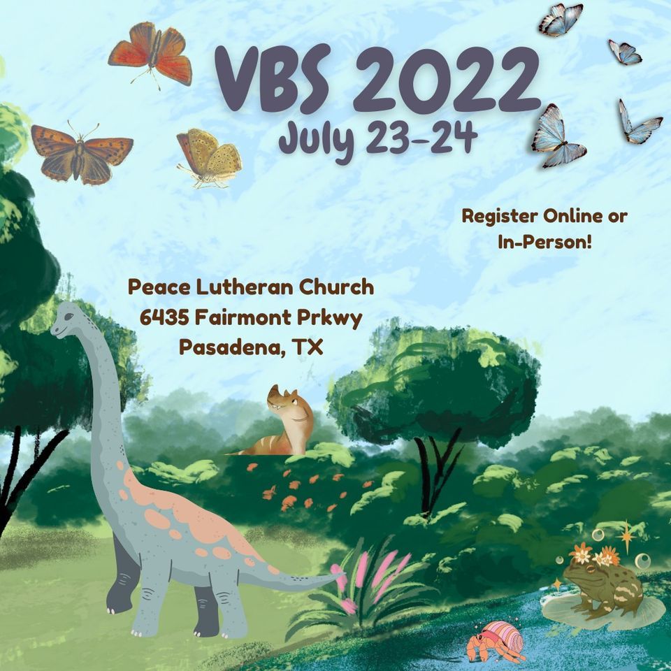 VBS Weekend July 2324 FREE! Peace Lutheran Church, Pasadena, TX