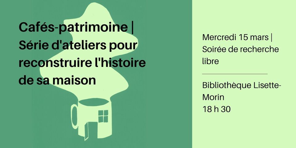 Cafés-patrimoine | Ateliers pour reconstruire lhistoire de sa maison
