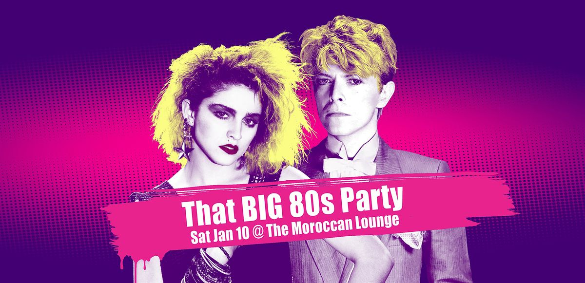 That BIG 80s Party -  DTLA (tix in description)
