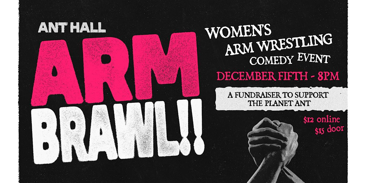FUNDRAISER | Ant Hall Arm Brawl