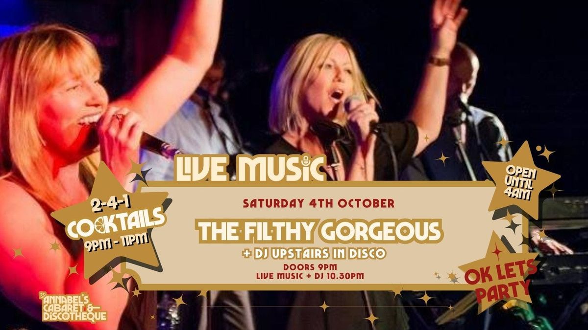Live Music: FILTHY GORGEOUS \/\/ Annabel\u2019s Cabaret & Discotheque