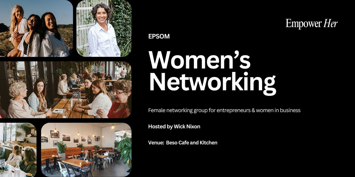 Epsom - Empower Her Networking - Visible, Vocal & Valuable