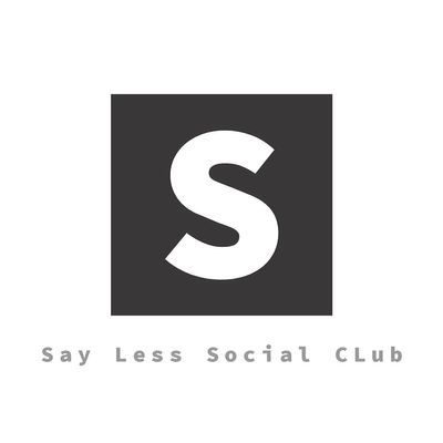 Say Less Social Club