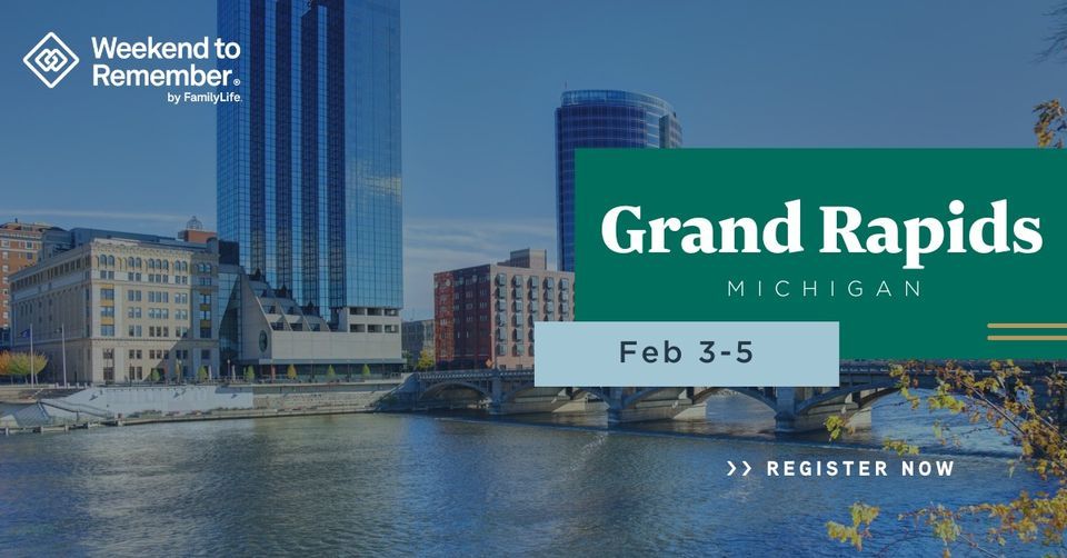 Grand Rapids Weekend to Remember