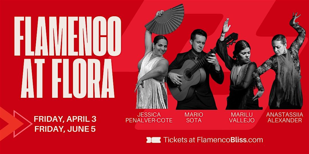 Flamenco at Flora - Apr 3, 2026 (+ other dates)