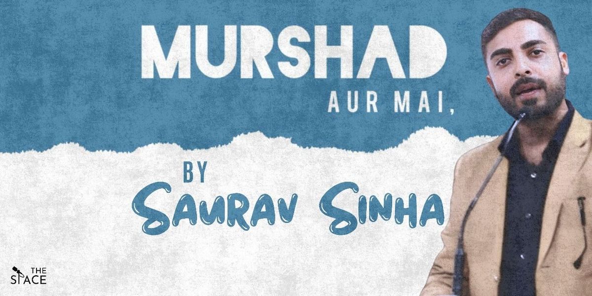 Murshad aur Mai - ft. Saurav Sinha