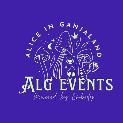 Alice in Ganjaland Events powered by Embody