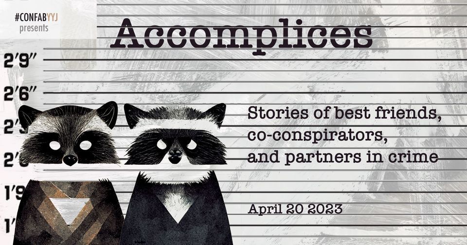 Confabulation Victoria Presents: Accomplices: Stories of best friends ...