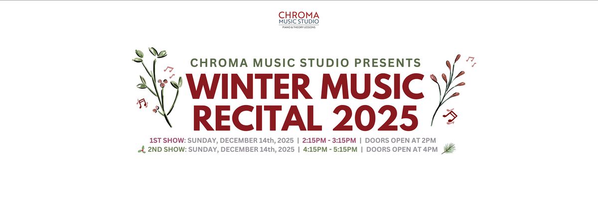 Chroma Music Studio Presents: Annual Winter Music Recital 2025 (2ND SHOW)