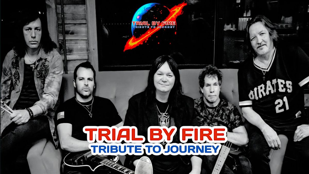 Trial by Fire - Journey Tribute Band