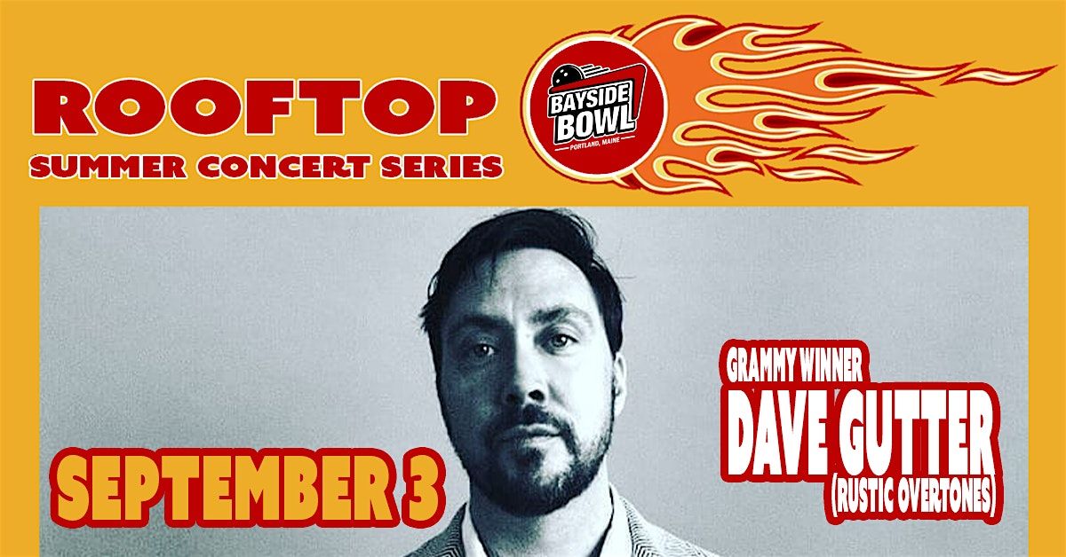 Grammy Winner Dave Gutter live on the Bayside Bowl Roof | all-ages