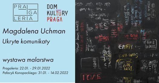 Magdalena Uchman "Ukryte komunikaty" - wernisa\u017c wystawy