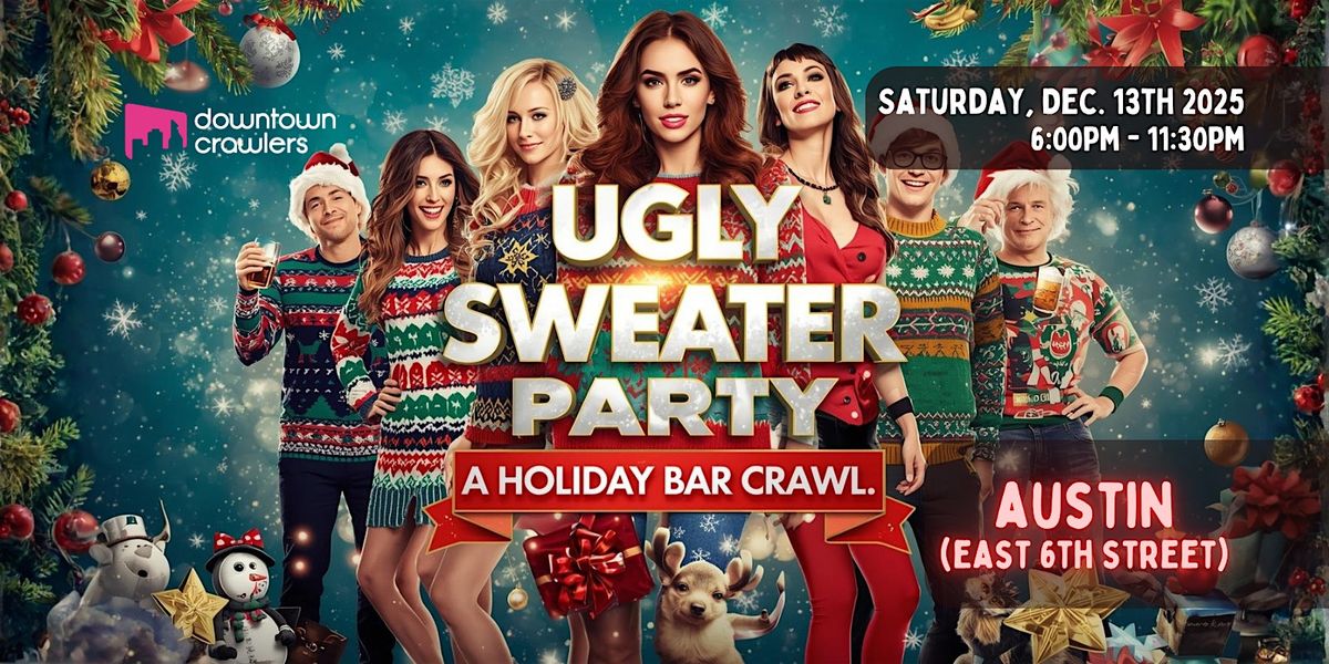 Ugly Sweater Holiday Bar Crawl - AUSTIN (East 6th Street)