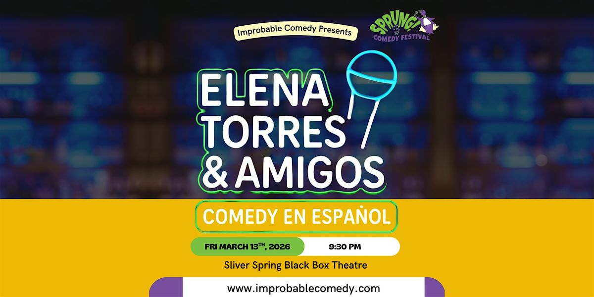 Elena Torres & Amigos: Comedy en Espa\u00f1ol  @ SPRUNG! 2026 Comedy Festival