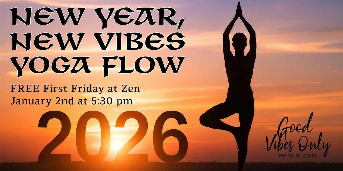 FREE First Friday - New Year, New Vibes Yoga Flow at Zen