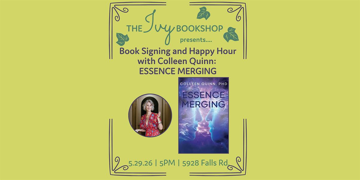 Book Signing and Happy Hour with Colleen Quinn: ESSENCE MERGING