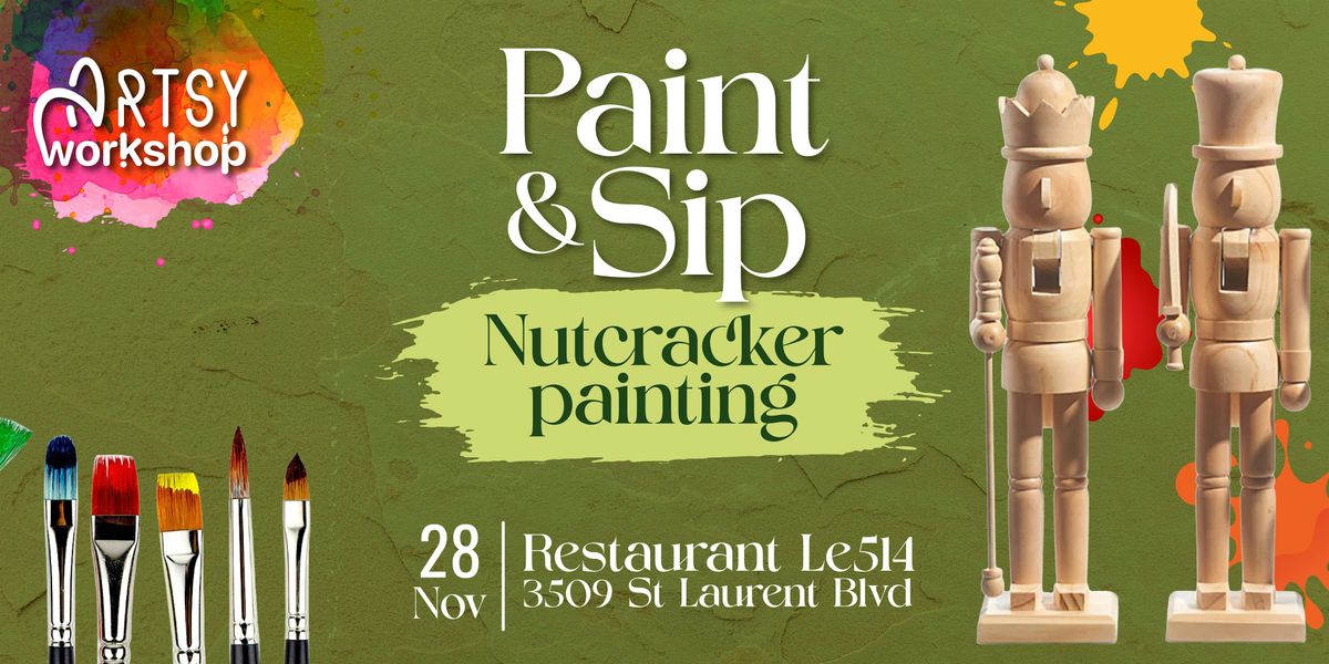 Artsy Workshop: Paint & Sip | Nutcracker Edition