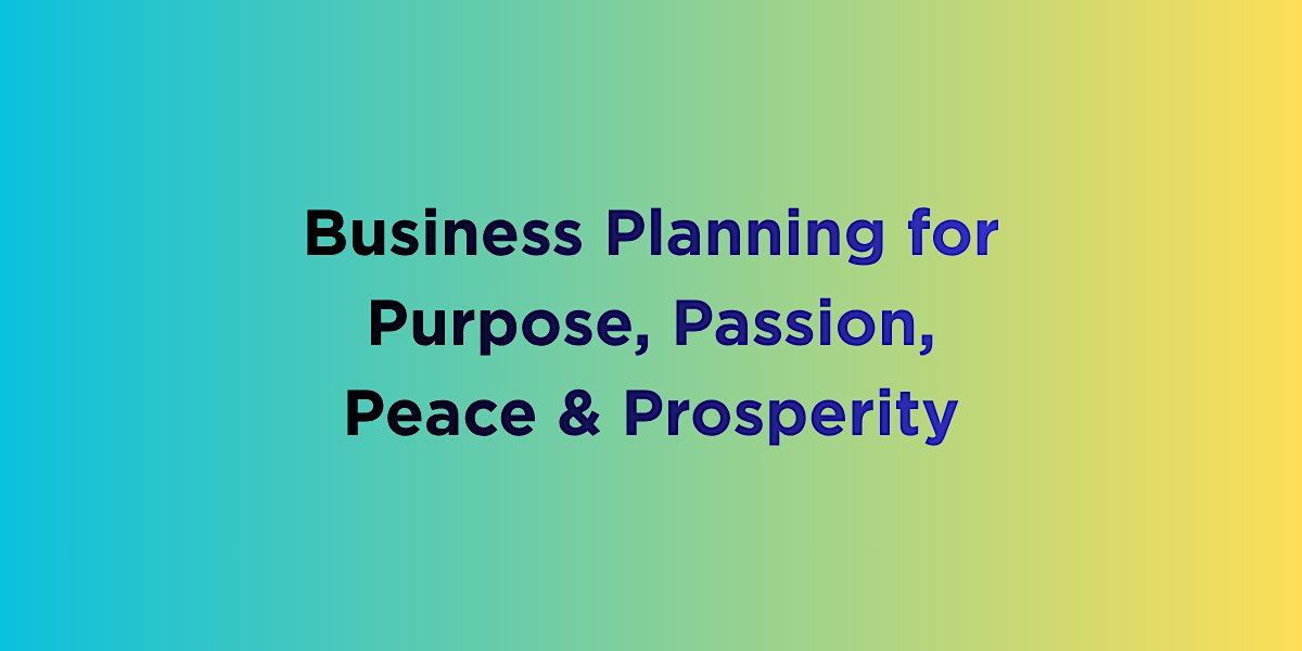 QC Business Planning for Purpose, Passion, Peace & Prosperity 1 CEU at ...