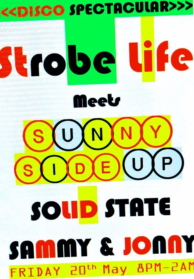 STROBE LIFE meets SUNNY SIDE UP: Solid State + Sammy & Jonny | Hagglers ...