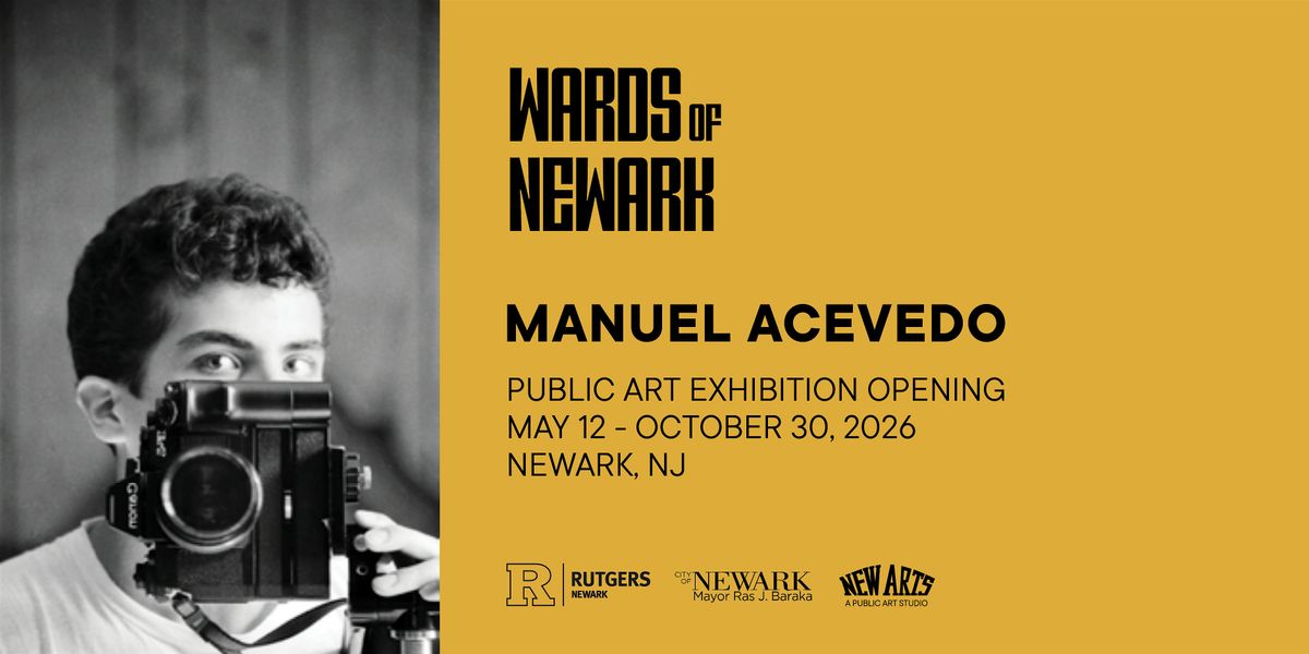 Wards of Newark: Manuel Acevedo Public Art Exhibition Opening
