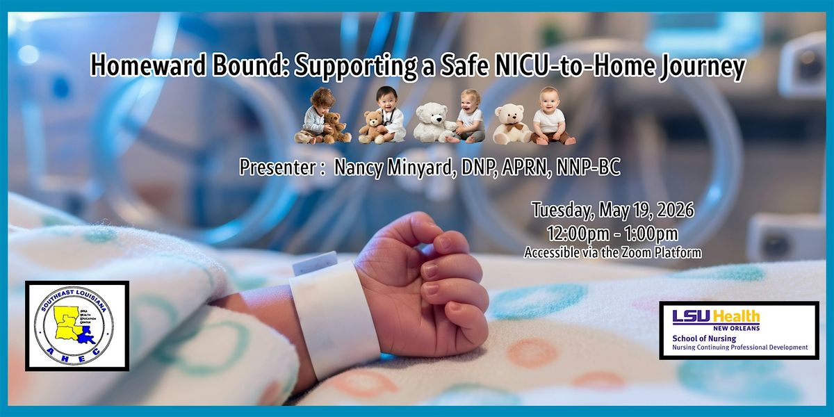 Homeward Bound: Supporting a Safe NICU-to-Home Journey