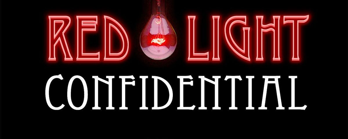 Red Light Confidential - August edition