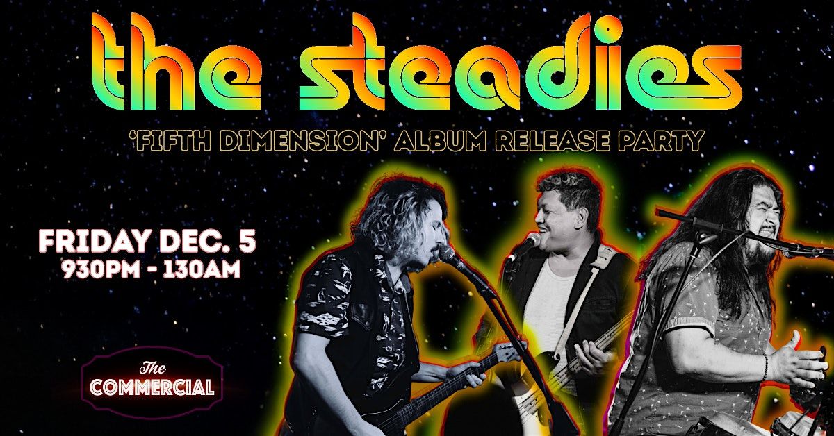 THE STEADIES - 'FIFTH DIMENSION' ALBUM RELEASE PARTY