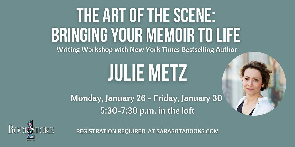 Memoir Writing Workshop with New York Times Bestselling Author Julie Metz