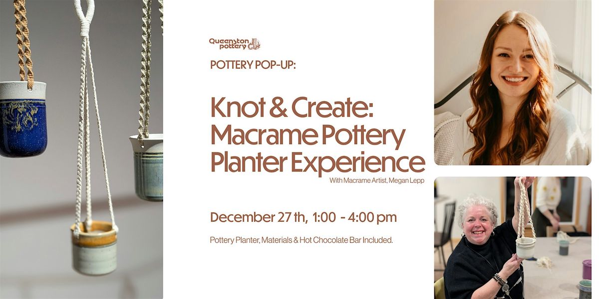 Knot & Create: Macrame Pottery Planter Experience at Queenston Pottery