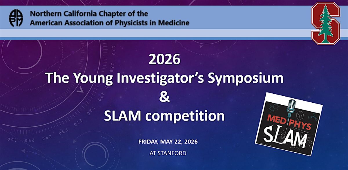Aapm Chapter 2026 Young Investigator Symposium by Northern California AAPM Chapter ...