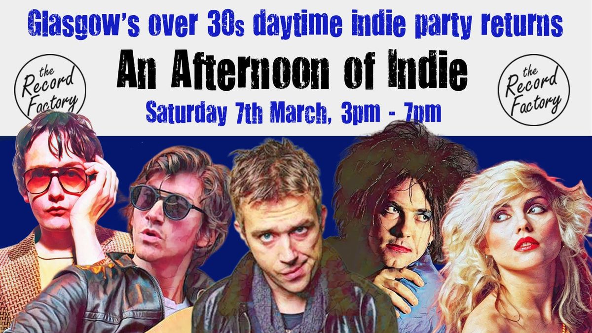 GLASGOW: An Afternoon of indie - Indie for the over 30s: 7th March, 3pm-7pm