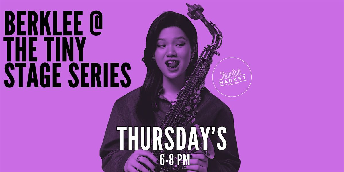 Berklee at The Tiny Stage Series